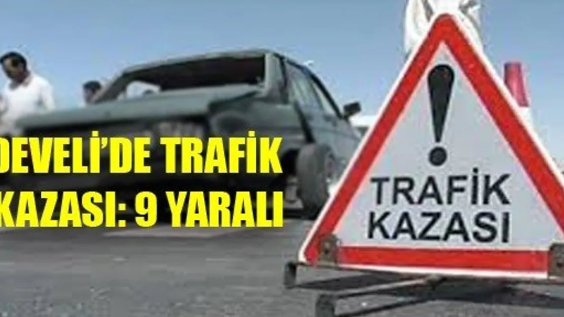 Develi'de Kaza: 9 Yaralı