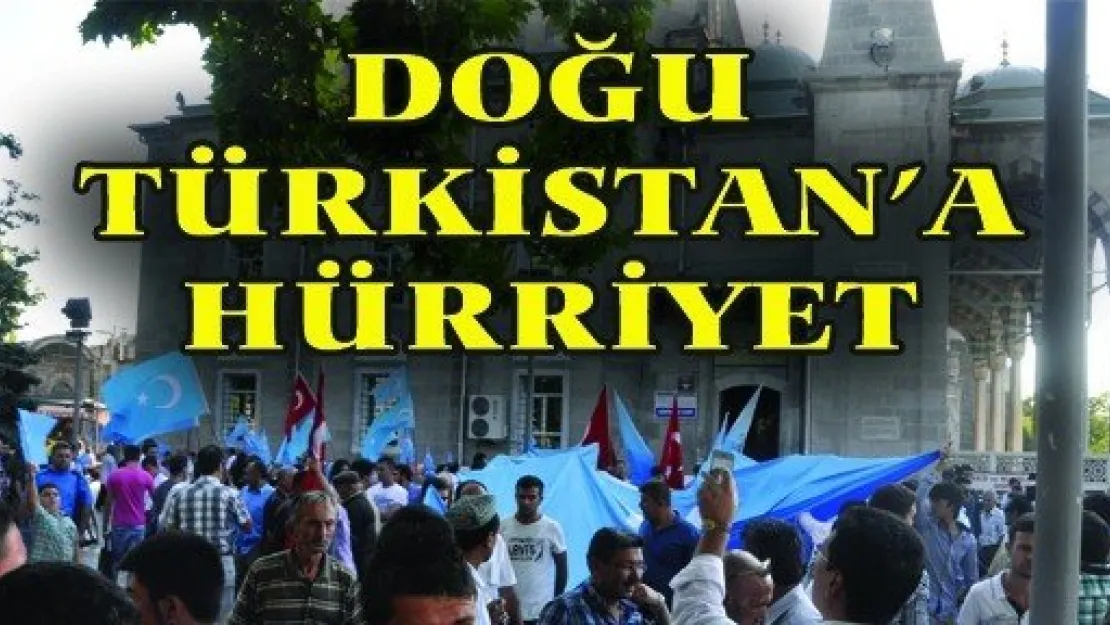 Doğu Türkistan'a hürriyet