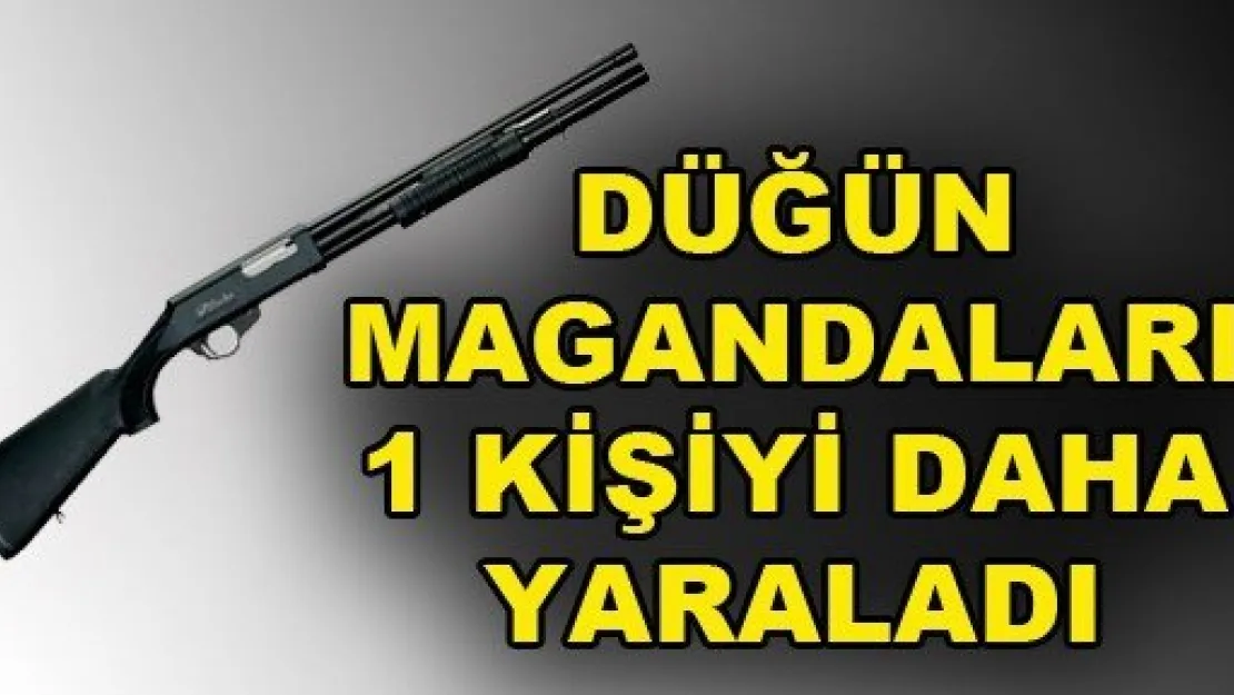 Düğün magandaları, 1 kişiyi daha yaraladı