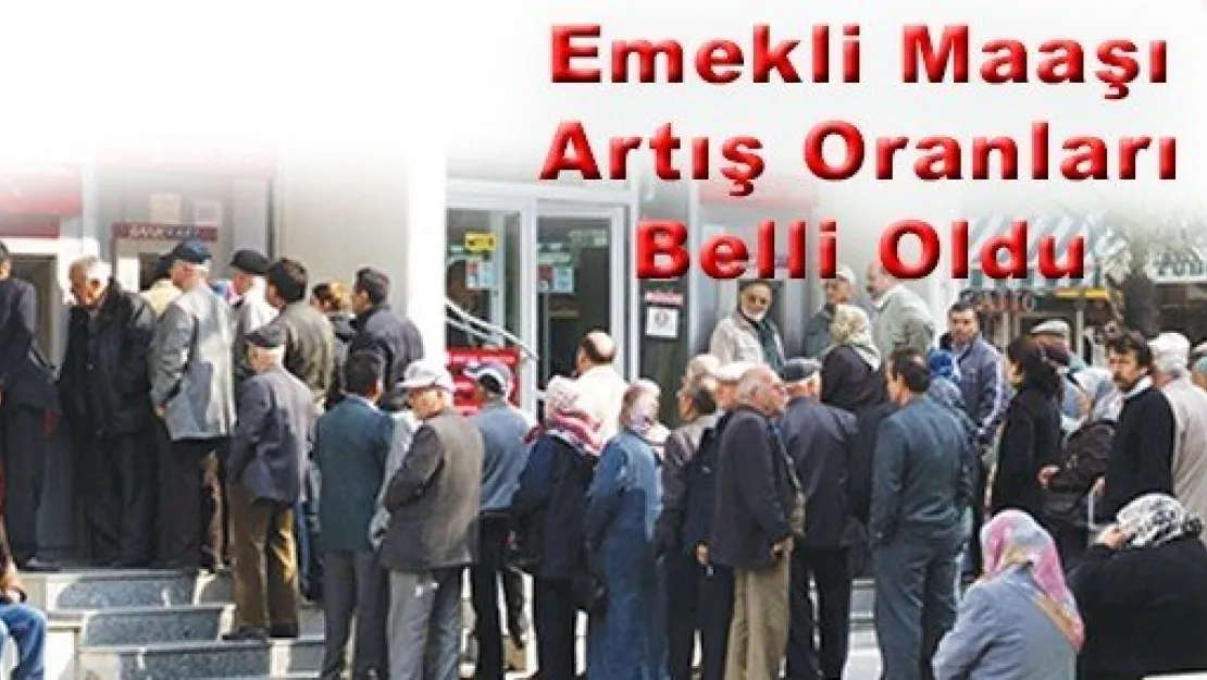  Emekli Maaşı Artış Oranları Belli Oldu