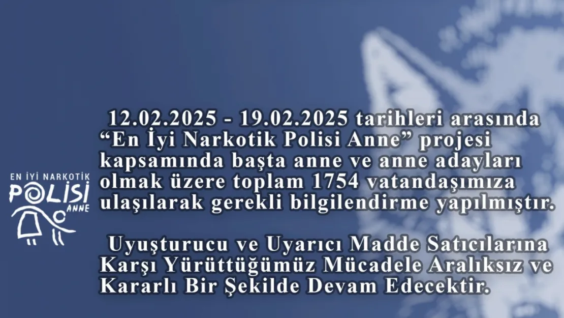 'En İyi Narkotik Polisi Anne' projesi ile  bin 754 vatandaş bilgilendirildi