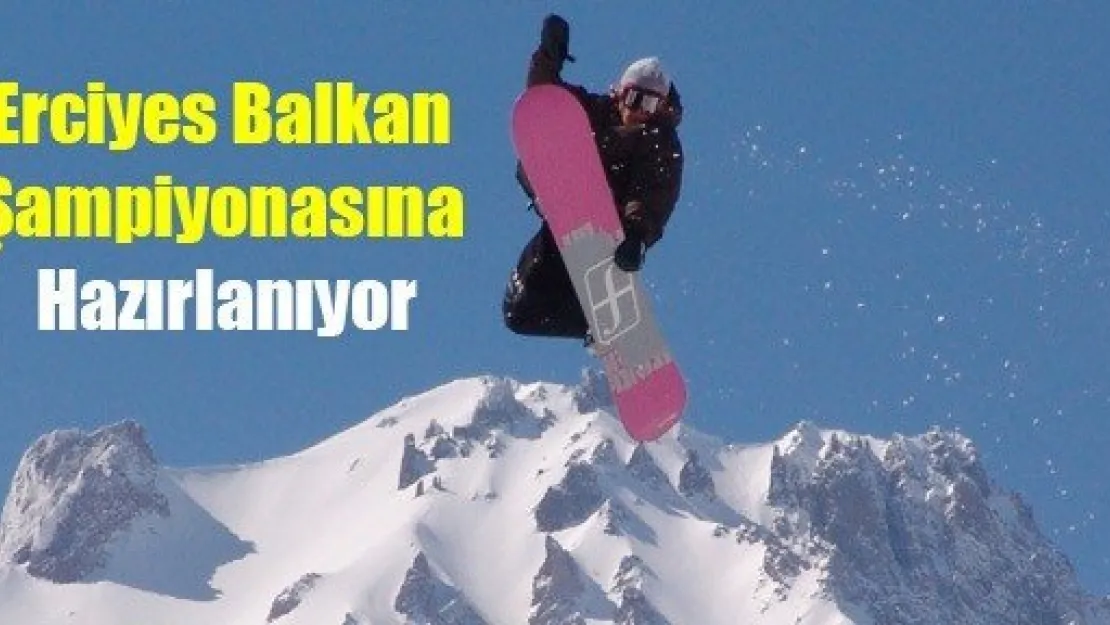 Erciyes Balkan Şampiyonasına Hazırlanıyor