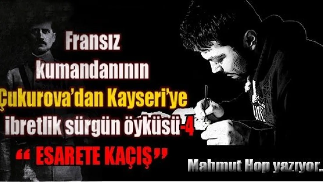 ESARETE KAÇIŞ...
