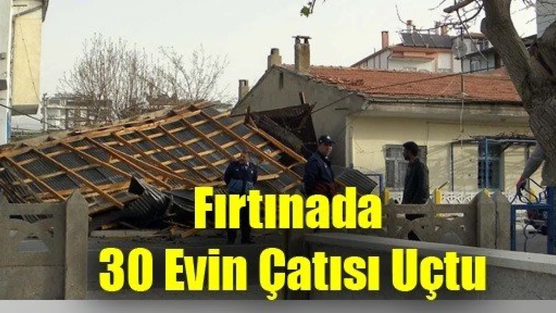 Fırtınada 30 Evin Çatısı Uçtu