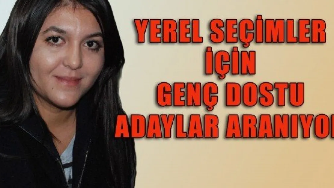 GENÇ DOSTU ADAYLAR ARANIYOR