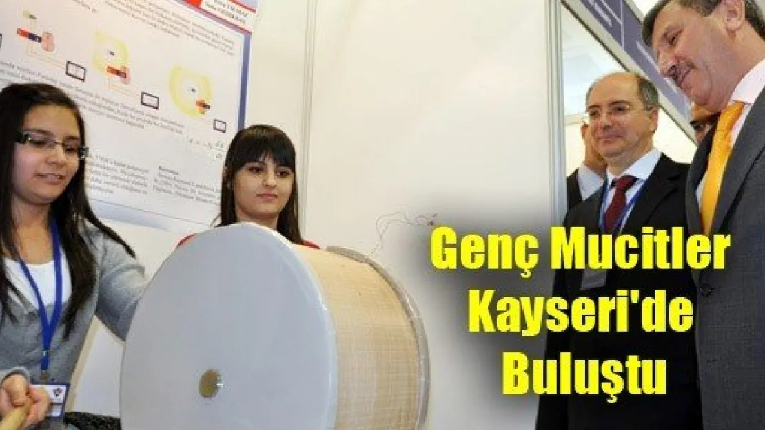 Genç Mucitler Kayseri'de Buluştu