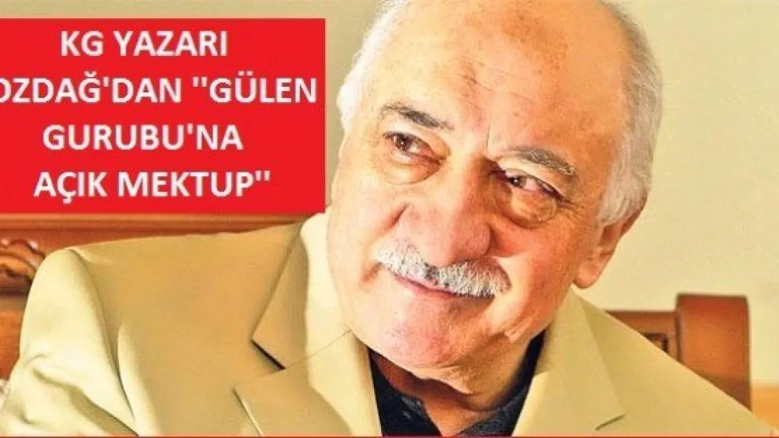 GÜLEN GURUBUNA AÇIK MEKTUP