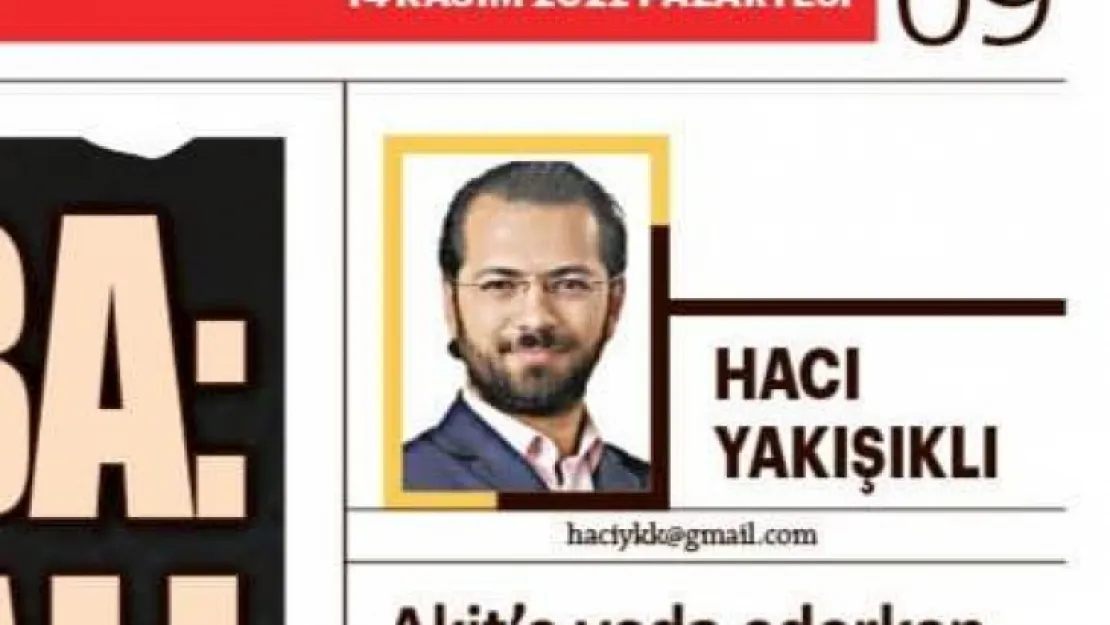 Hacı Yakışıklı Akit'e veda etti