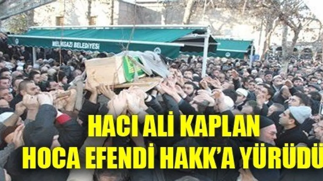 Hacı Ali Kaplan Hocaefendi Vefat Etti