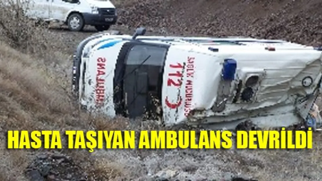 Hasta Taşıyan Ambulans Devrildi