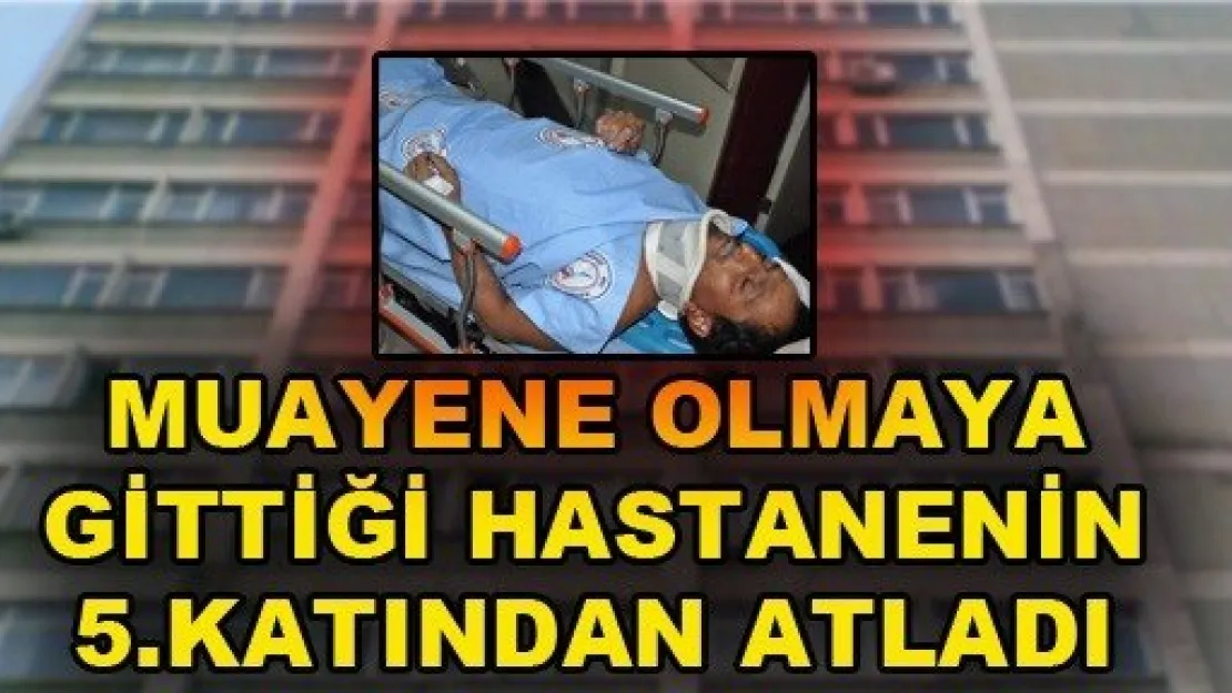 Hastaneye Muayene Olmaya Gelen Şahıs 5. Kattan Atladı