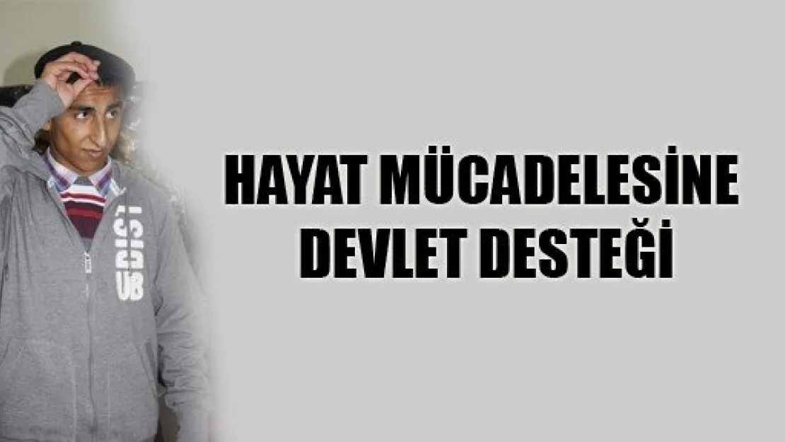 Hayat Mücadelesine Devlet Desteği