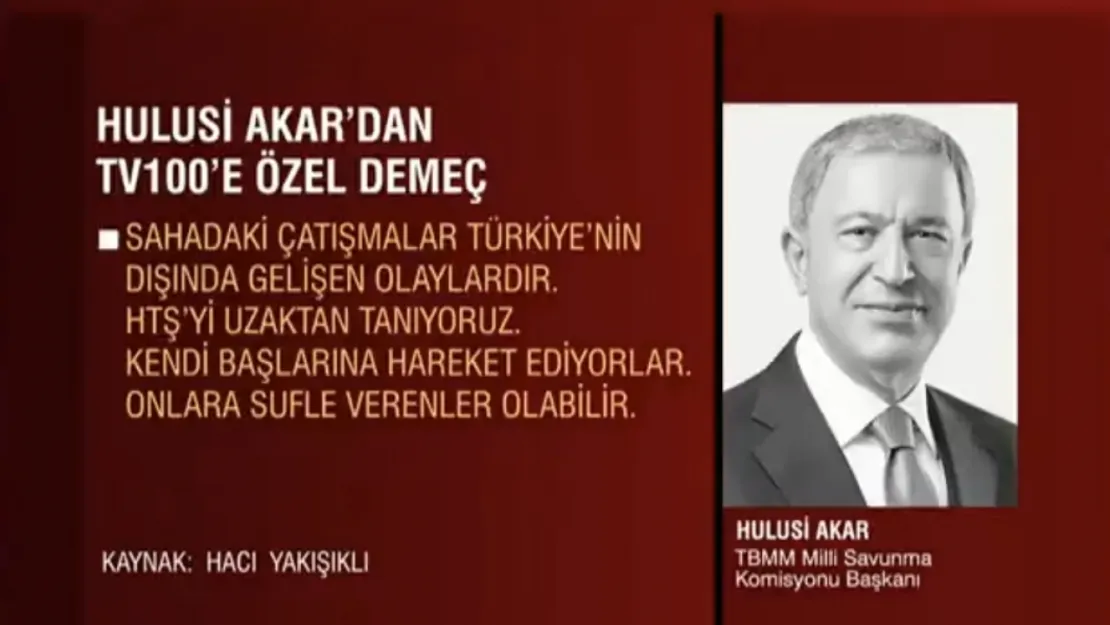 Hulusi Akar: 'Suriye'deki Çatışma Türkiye'nin Dışında Gelişiyor'