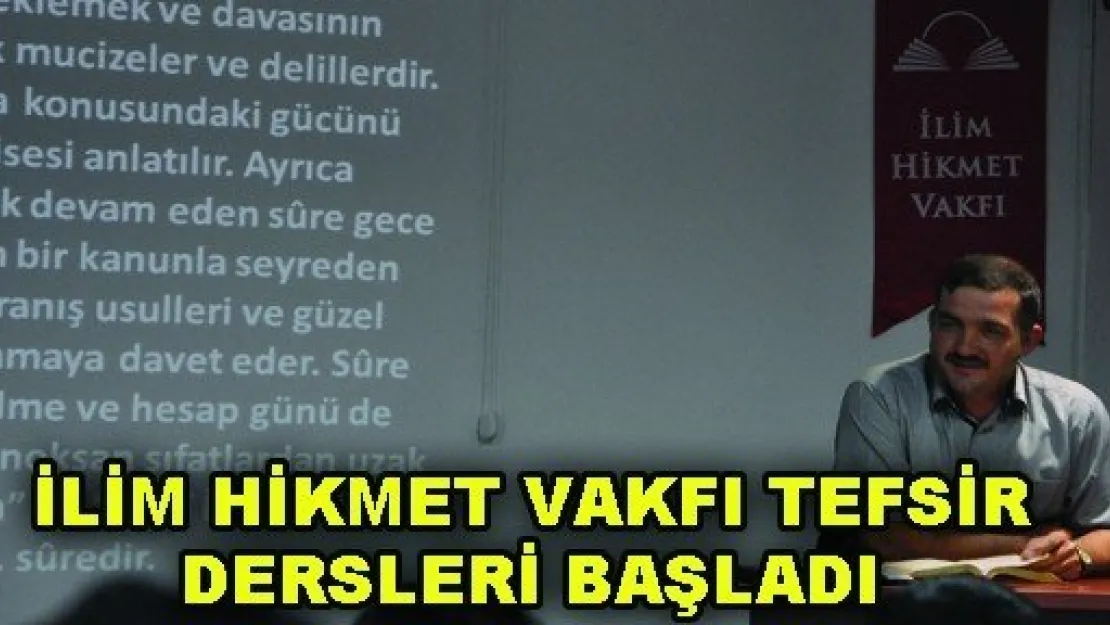 İlim Hikmet Vakfı Tefsir Dersleri Başladı