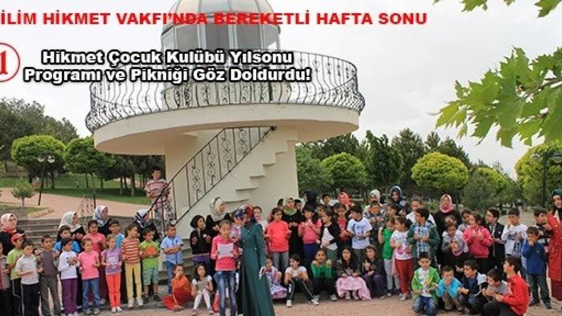 İLİM HİKMET VAKFI'NDA BEREKETLİ HAFTASONU