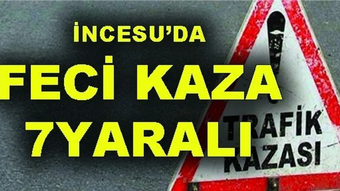 İncesu'da Trafik Kazası: 7 Yaralı