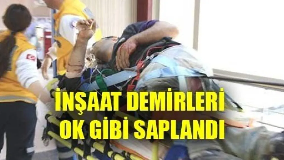 İnşaat Demirleri Ok Gibi Saplantı