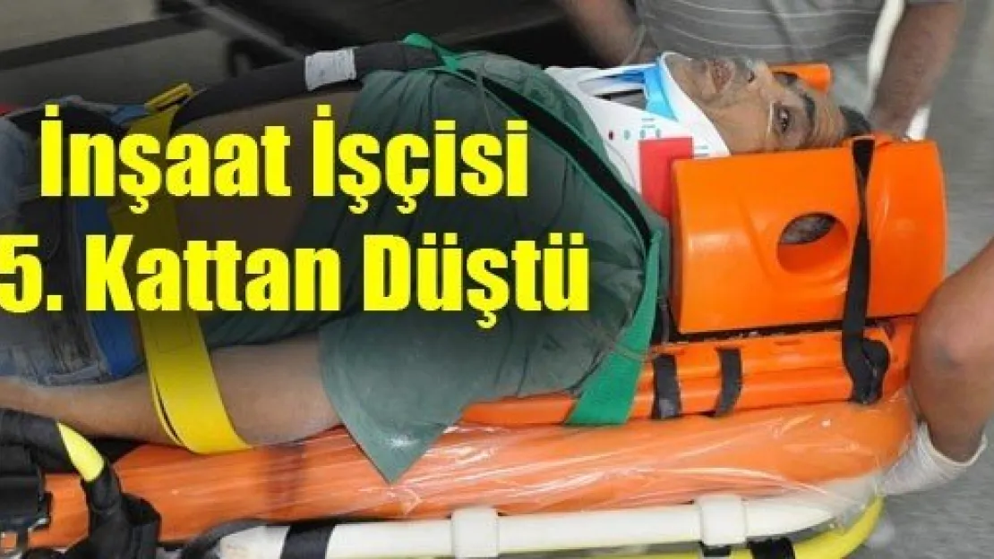 İnşaat İşçisi 5. Kattan Düştü