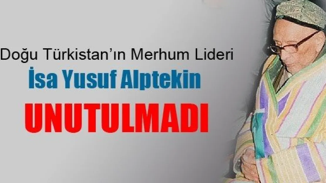 İsa Yusuf Alptekin Anıldı