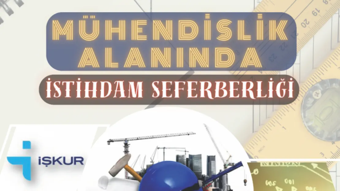 İŞKUR'dan Mühendis İstihdam Seferberliği