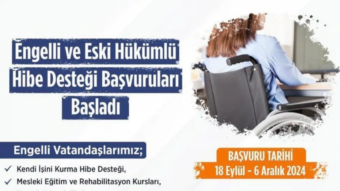 İŞKUR tarafından eski hükümlü ve engelli vatandaşlara hibe desteği 