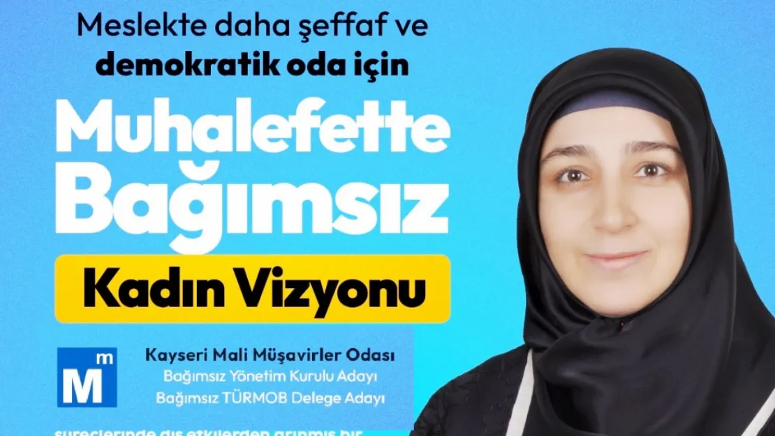 Kadın Gücü ve Şeffaflık İçin Yola Çıkan İlknur Akdağ Yalçın, Kayseri SMMM için Aday