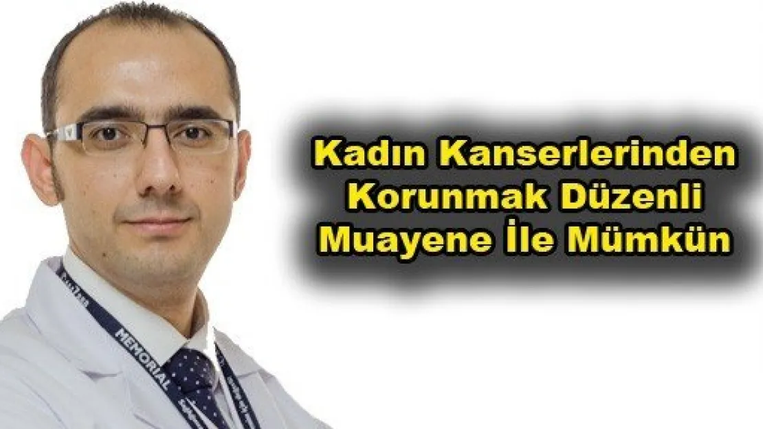 Kadın Kanserlerinden Korunmak Düzenli Muayene İle Mümkün