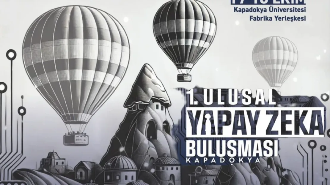 Kapadokya '1. Yapay zeka buluşmasına' ev sahipliği yapacak