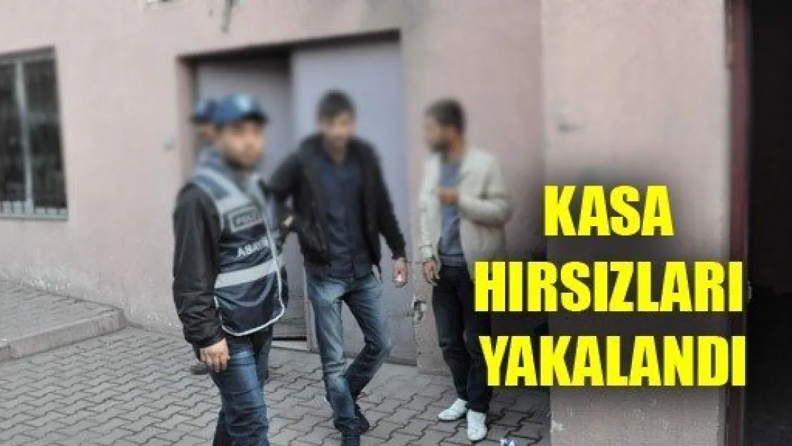 Kasa Hırsızları Yakalandı