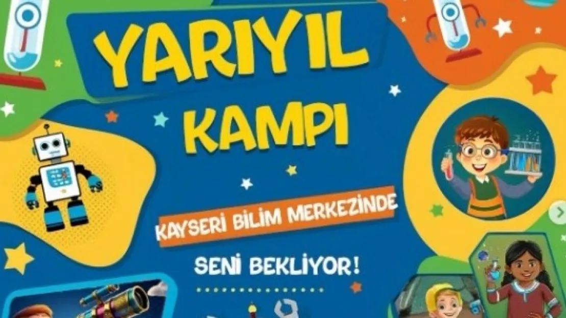 Kayseri Bilim Merkezi'nden Yarıyıl Tatili İçin Eğlenceli Kamp