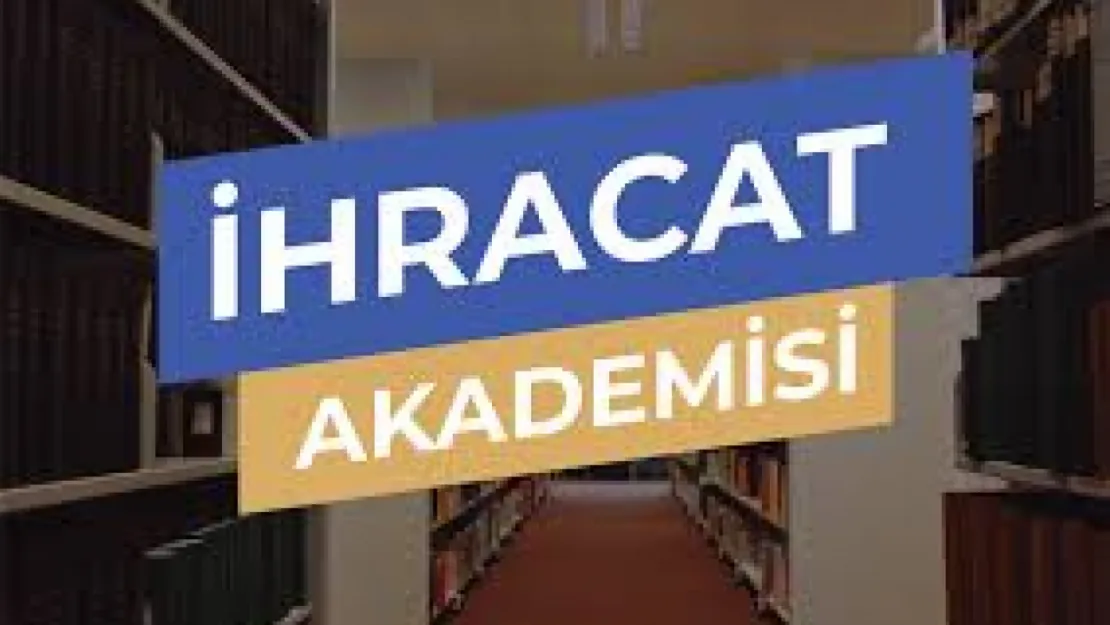 Kayseri'de İhracat Odaklı Yeni Eğitim Programı Başlıyor