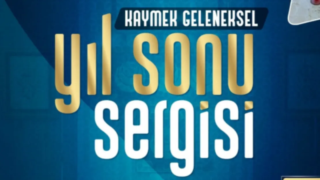 Kayseri KAYMEK Geleneksel Yıl Sonu Sergisi'ni Açıyor