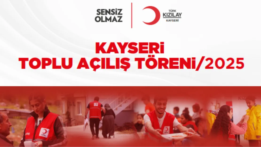 Kayseri Kızılay'da Toplu Açılış Coşkusu