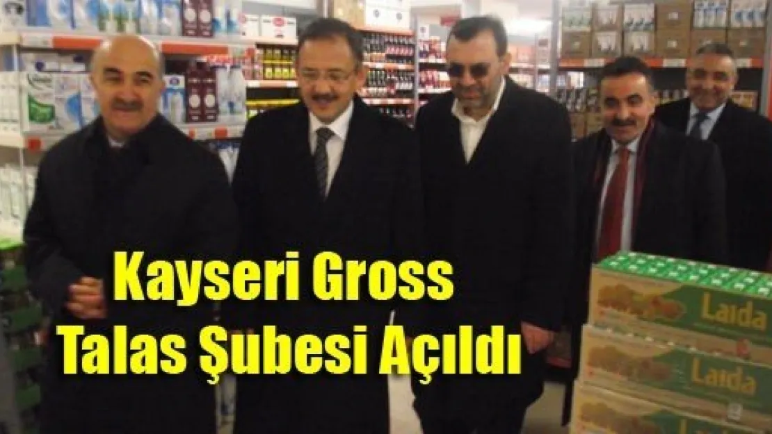 Kayseri Gross Talas Şubesi Açıldı