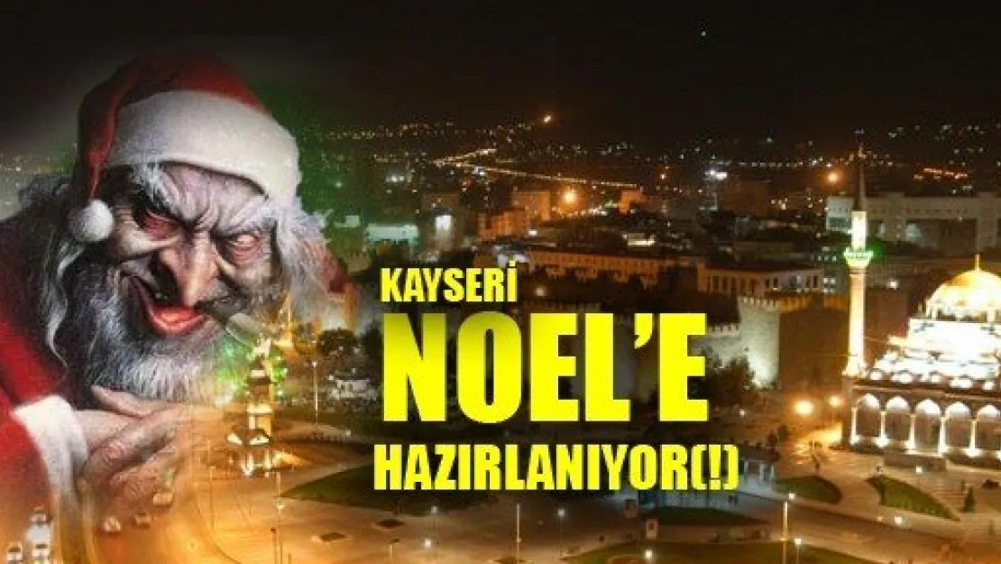 Kayseri Noel'e Hazırlanıyor