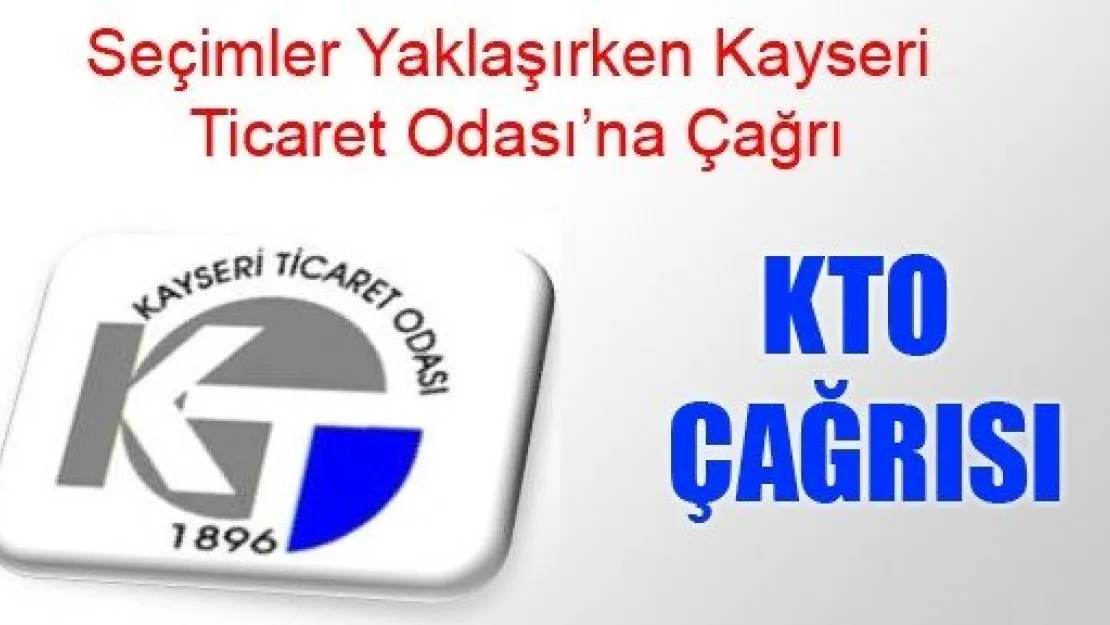 Kayseri Ticaret Odası'na Çağrı