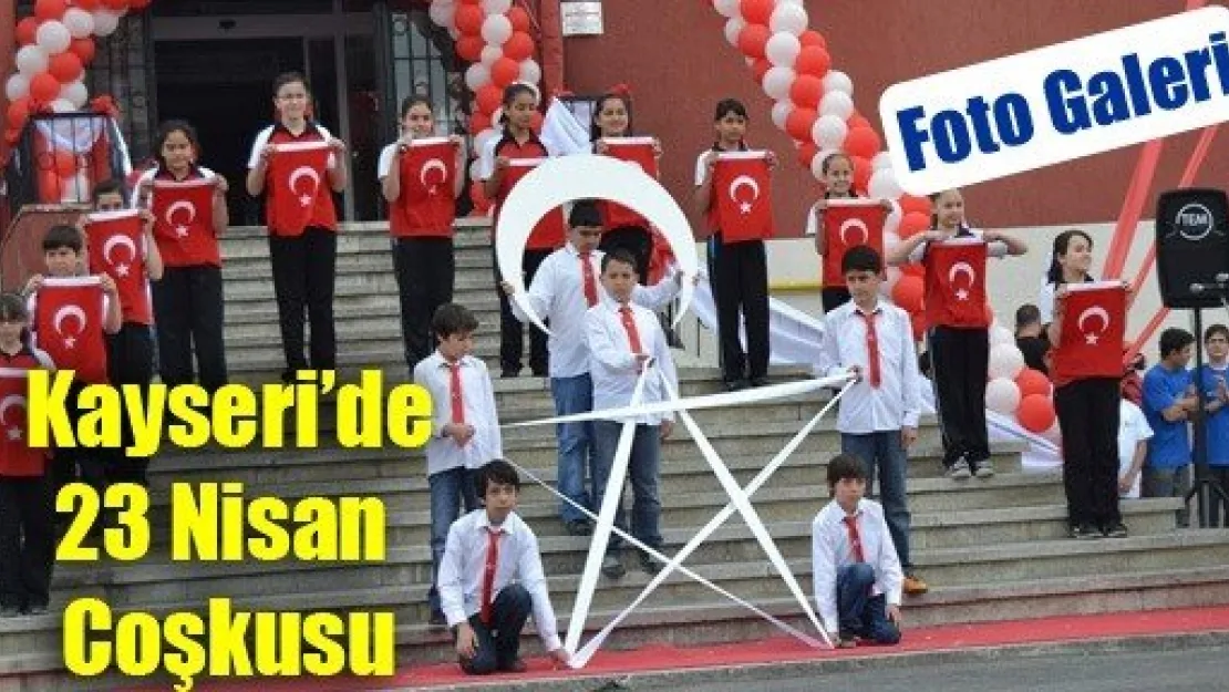 Kayseri'de 23 Nisan Coşkusu