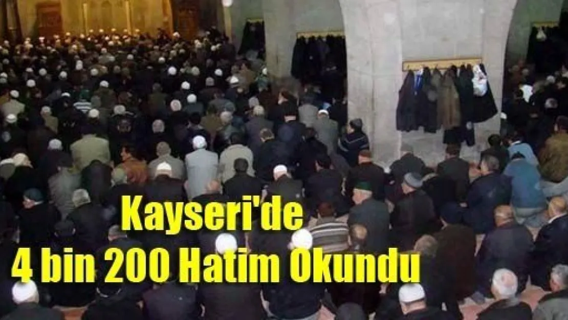 Kayseri'de 4 bin 200 Hatim Okundu