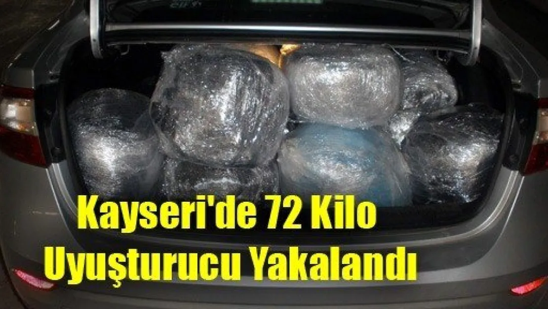 Kayseri'de 72 Kilo Uyuşturucu Yakalandı