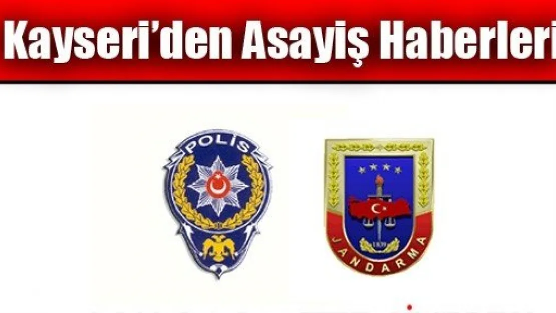 Kayseri'de Asayiş Haberleri