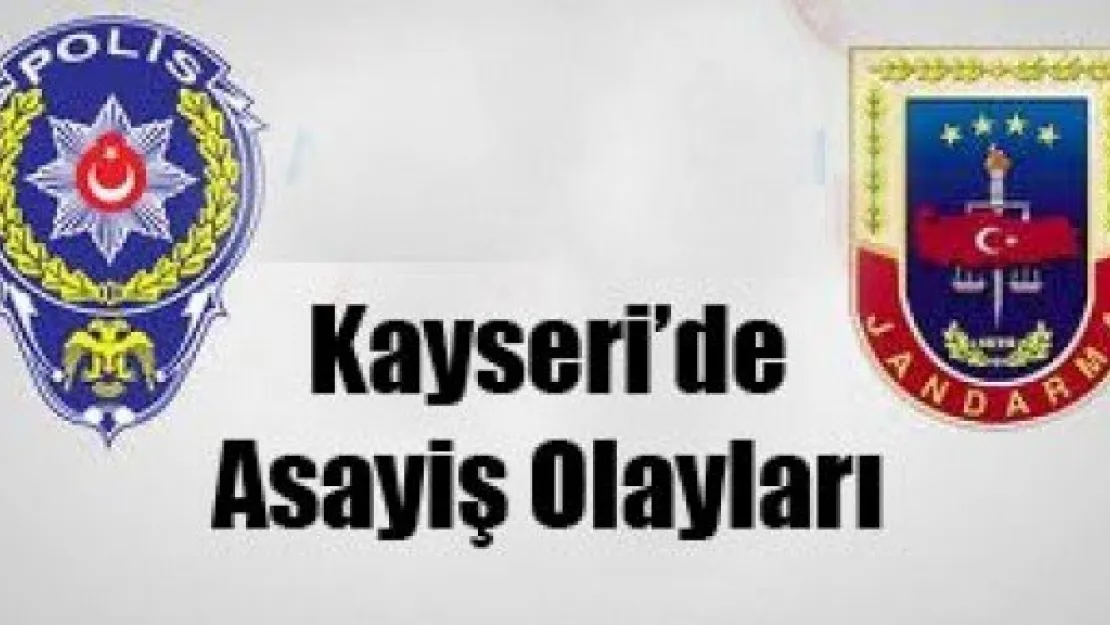 Kayseri'de Asayiş Olayları