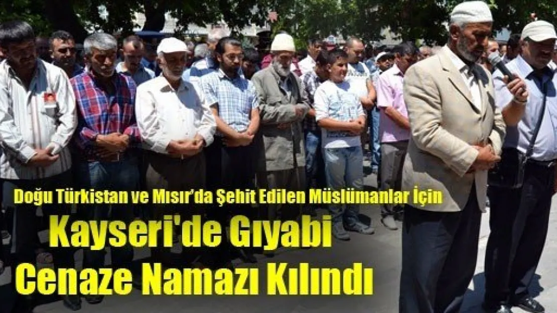 Kayseri'de Gıyabi Cenaze Namazı Kılındı