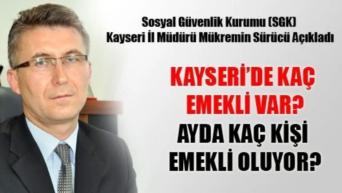 Kayseri'de Kaç Emekli Var?