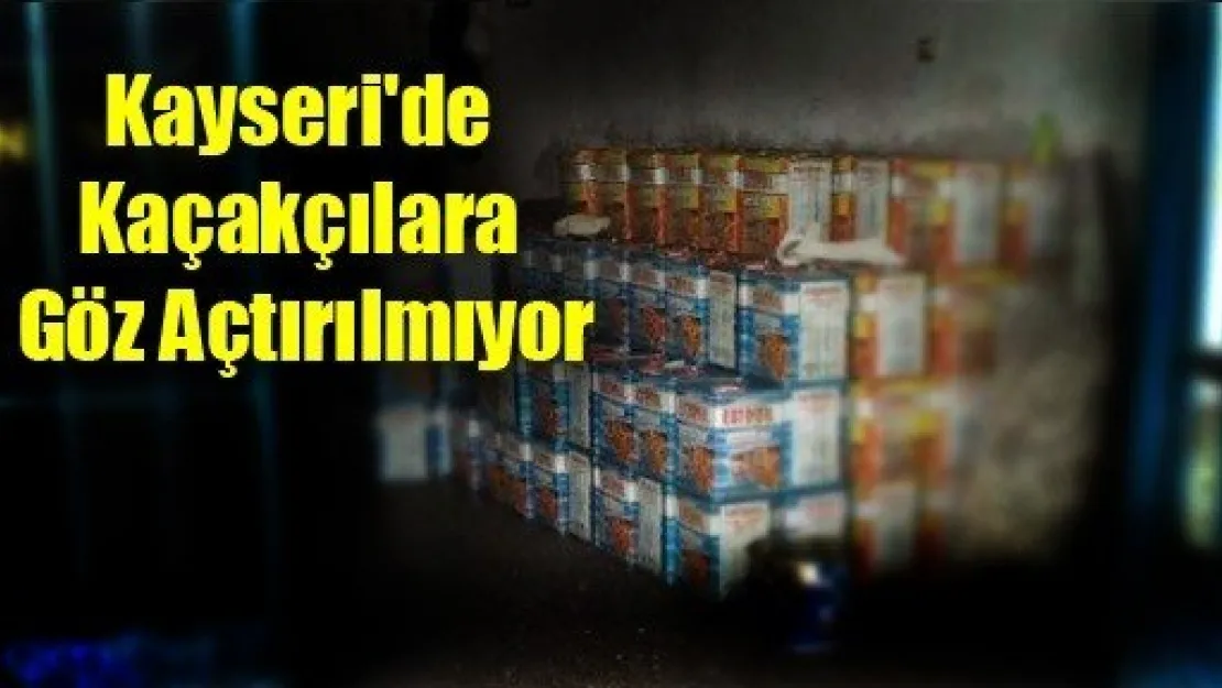 Kayseri'de Kaçakçılara Göz Açtırılmıyor