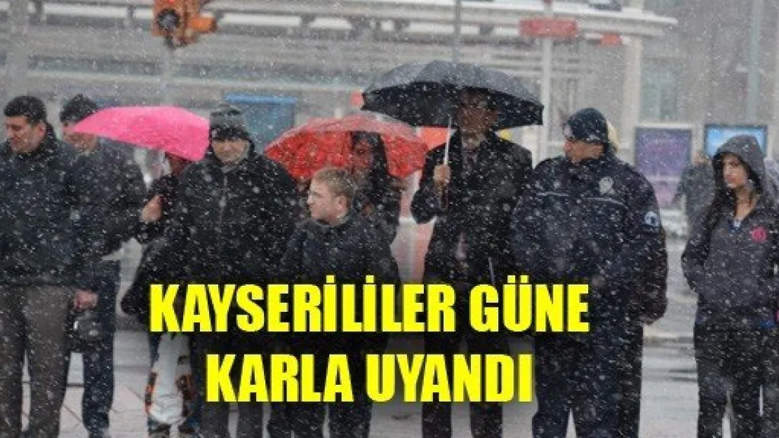 Kayseri'de Kar Yağışı Etkili Oldu