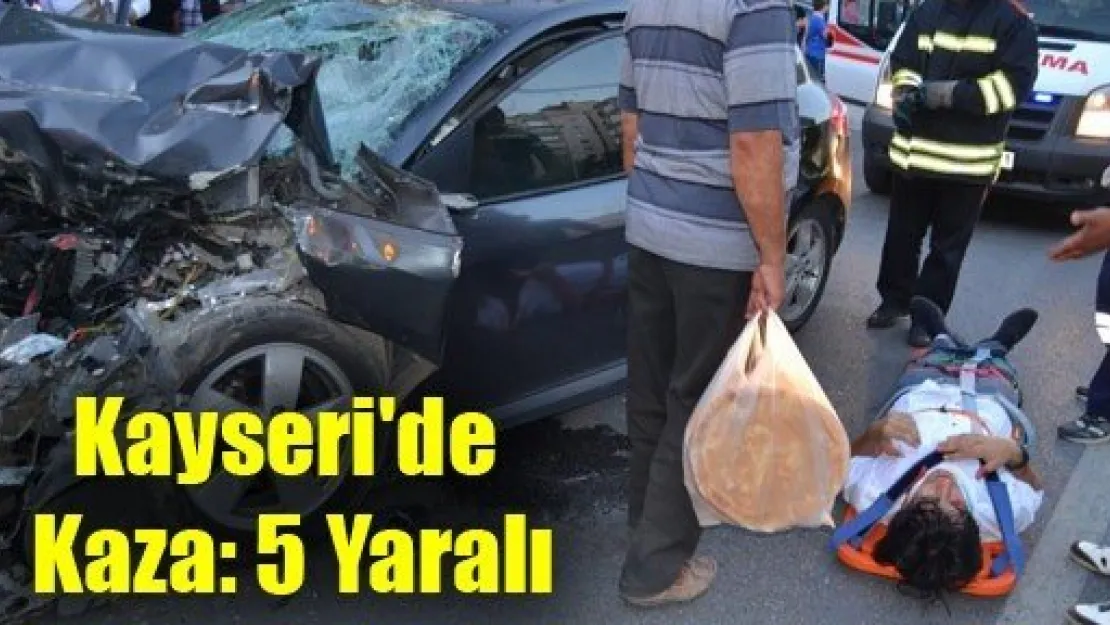 Kayseri'de Kaza: 5 Yaralı