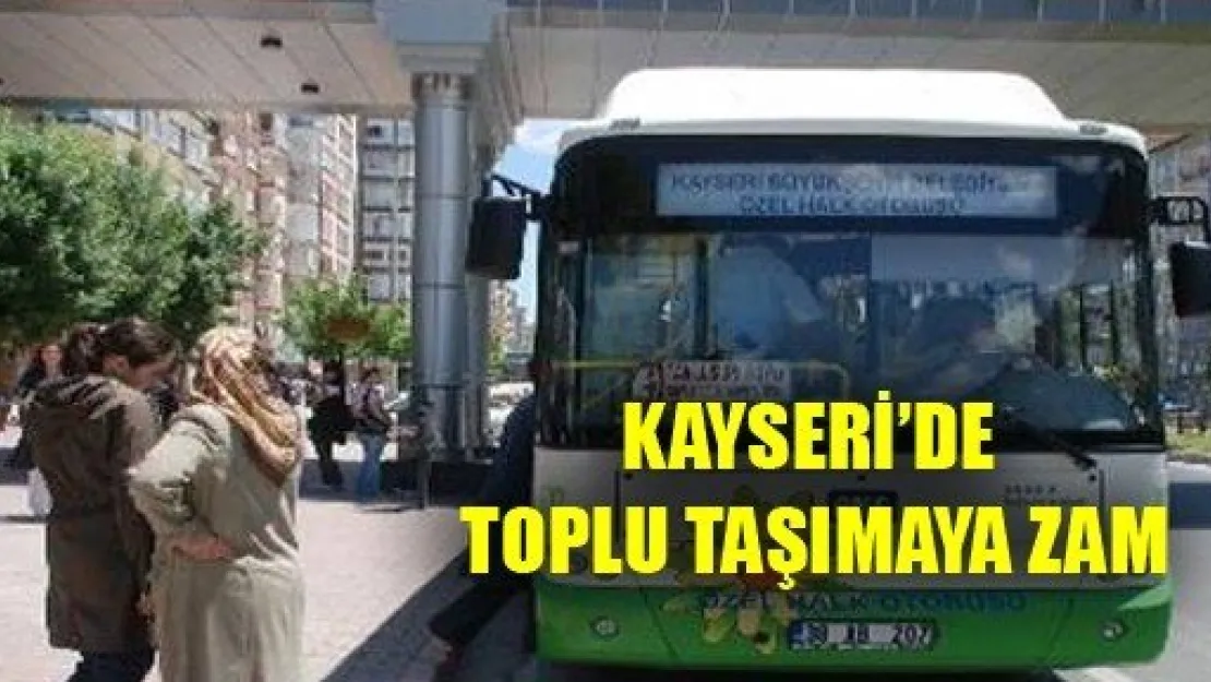 Kayseri'de Otobüs Biletlerine Zam