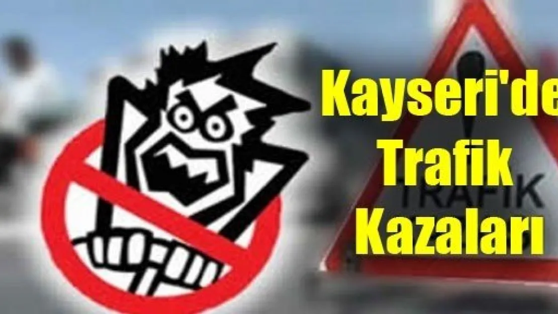 Kayseri'de Trafik Kazaları