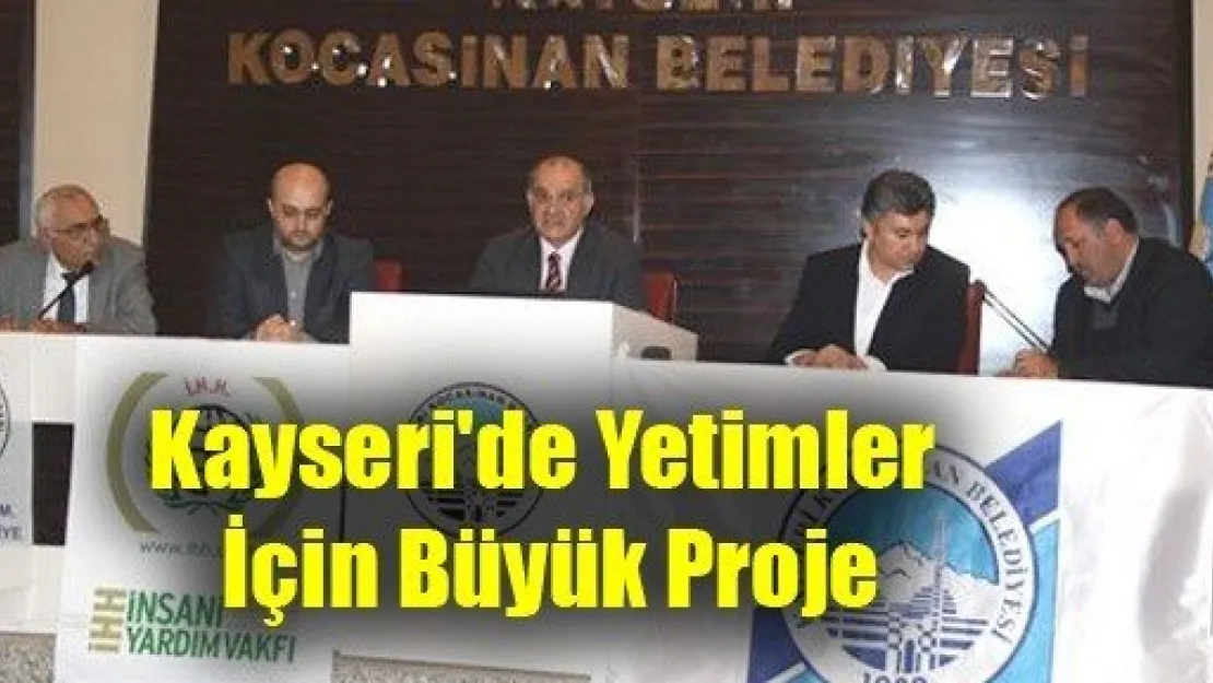 Kayseri'de Yetimler İçin Büyük Proje