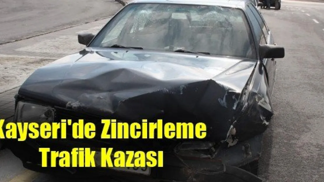 Kayseri'de Zincirleme Trafik Kazası